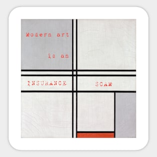 MODERN ART IS AN INSURANCE SCAM Sticker